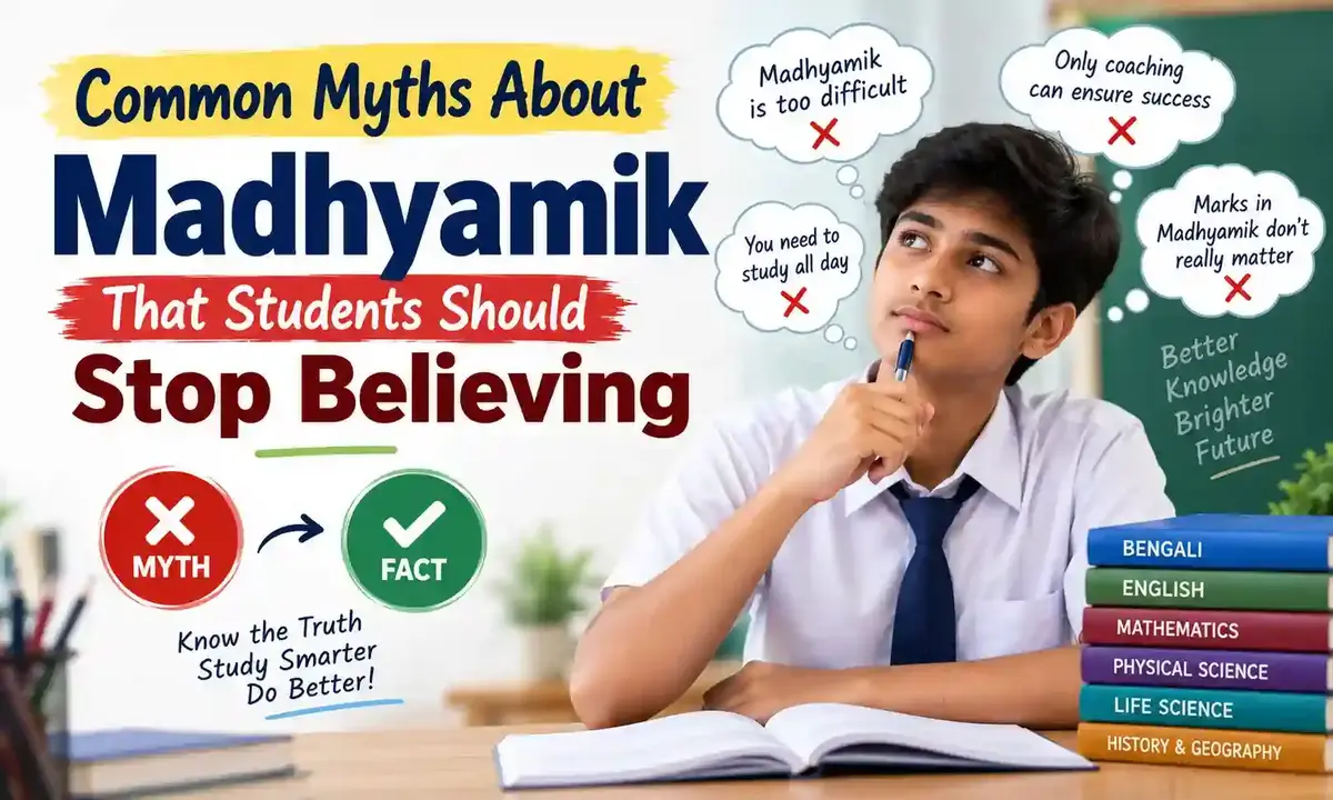 Common Myths About Madhyamik That Students Should Stop Believing