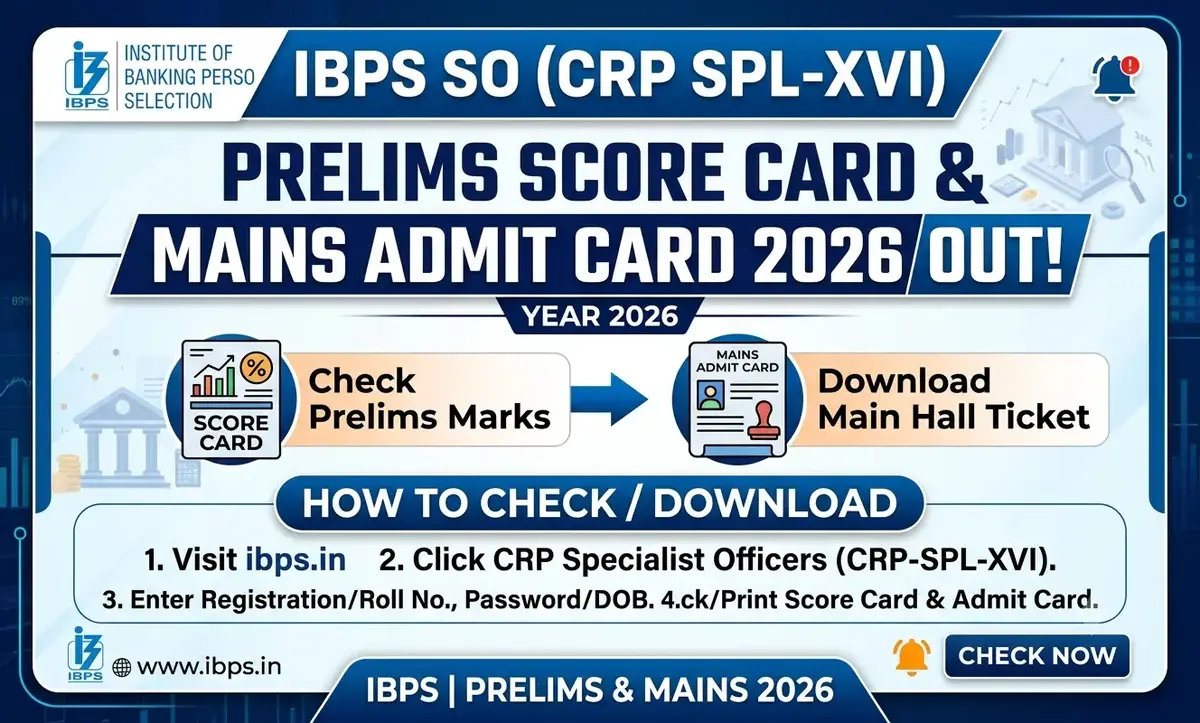 IBPS SO (CRP SPL-XVI) Prelims Score Card & Mains Admit Card 2026 Out: How to Check | আইবিপিএস এসও মেইন অ্যাডমিট কার্ড