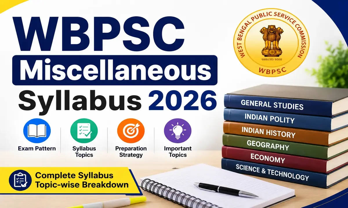 WBPSC Miscellaneous Syllabus 2026: প্রিলিমিনারি ও মেইন পরীক্ষার সম্পূর্ণ সিলেবাস (বাংলায়)